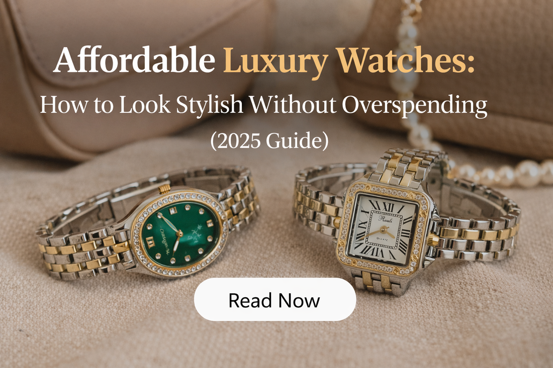 Affordable Luxury Watches: How to Look Stylish Without Overspending in 2025